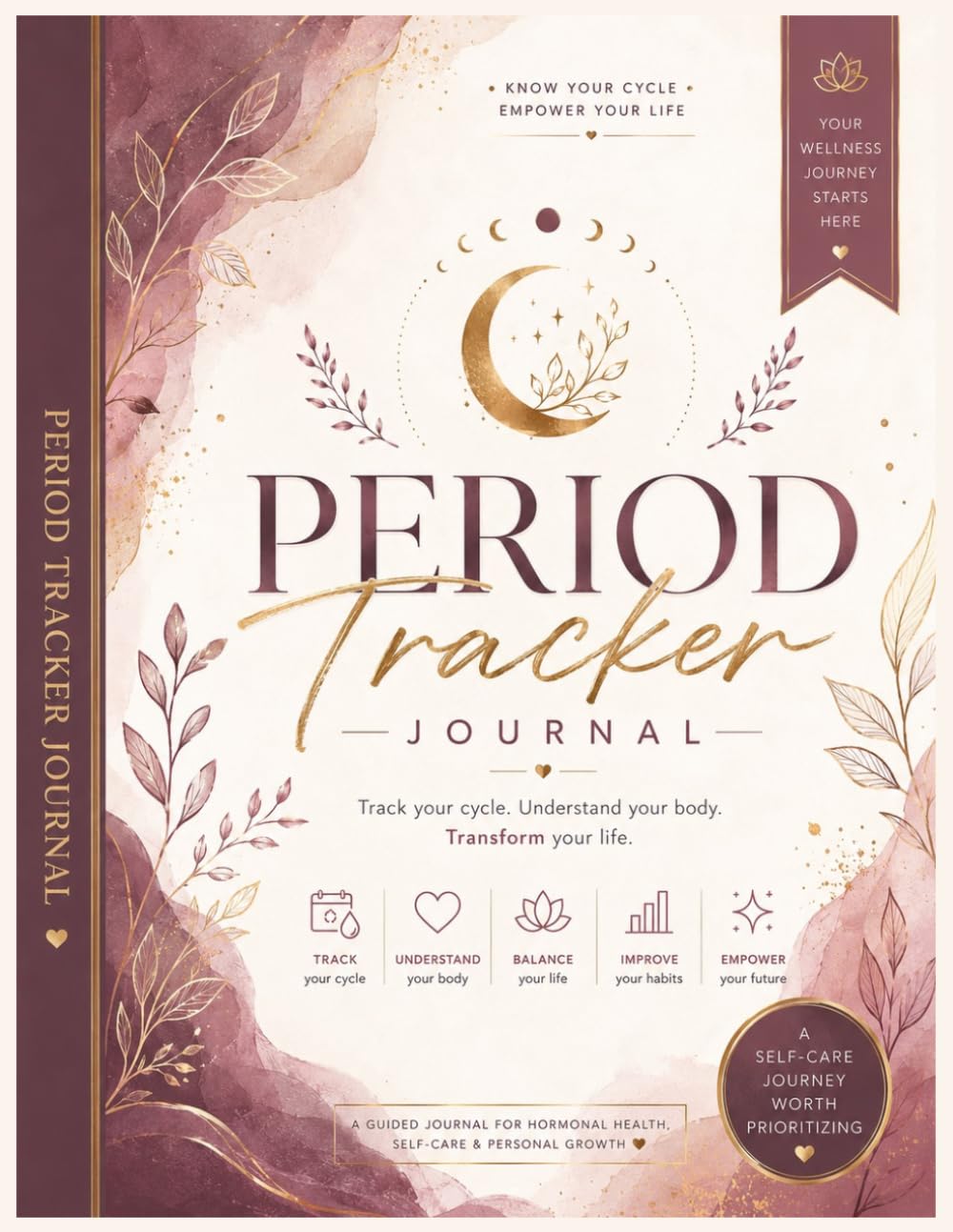 Period Tracker Journal: Menstrual Cycle Log Book, Period Diary, Symptom Tracker & Wellness Planner for Tweens, Teens and Young Women, Track Periods, PMS Symptoms, Mood, Cycle Length & Self-Care Habits