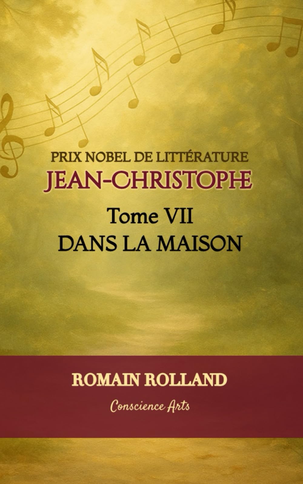 JEAN-CHRISTOPHE: TOME 7 - DANS LA MAISON (JEAN-CHRISTOPHE DE ROMAIN ROLLAND)
