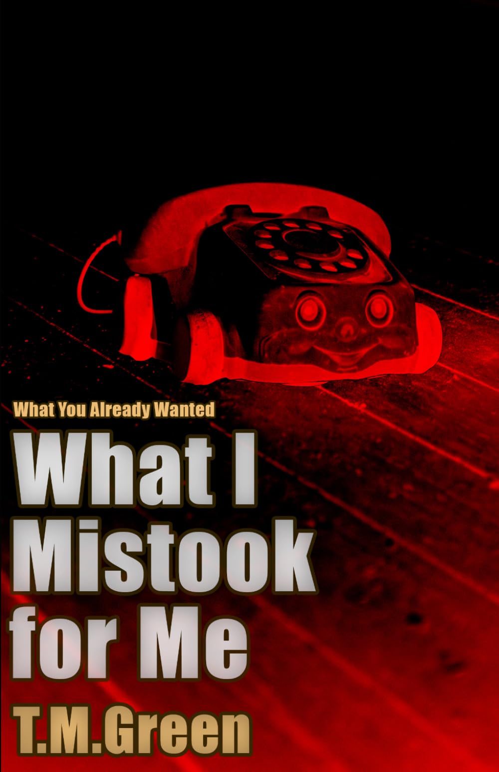 What I Mistook for Me (What You Already Wanted)