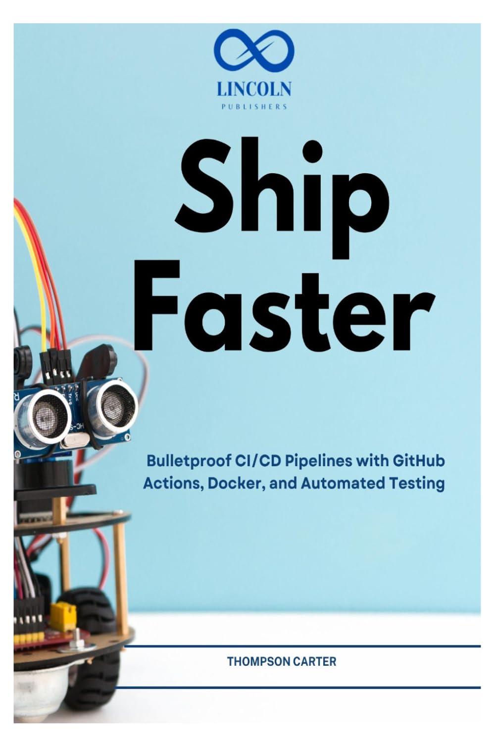 Ship Faster: Bulletproof CI/CD Pipelines with GitHub Actions, Docker, and Automated Testing