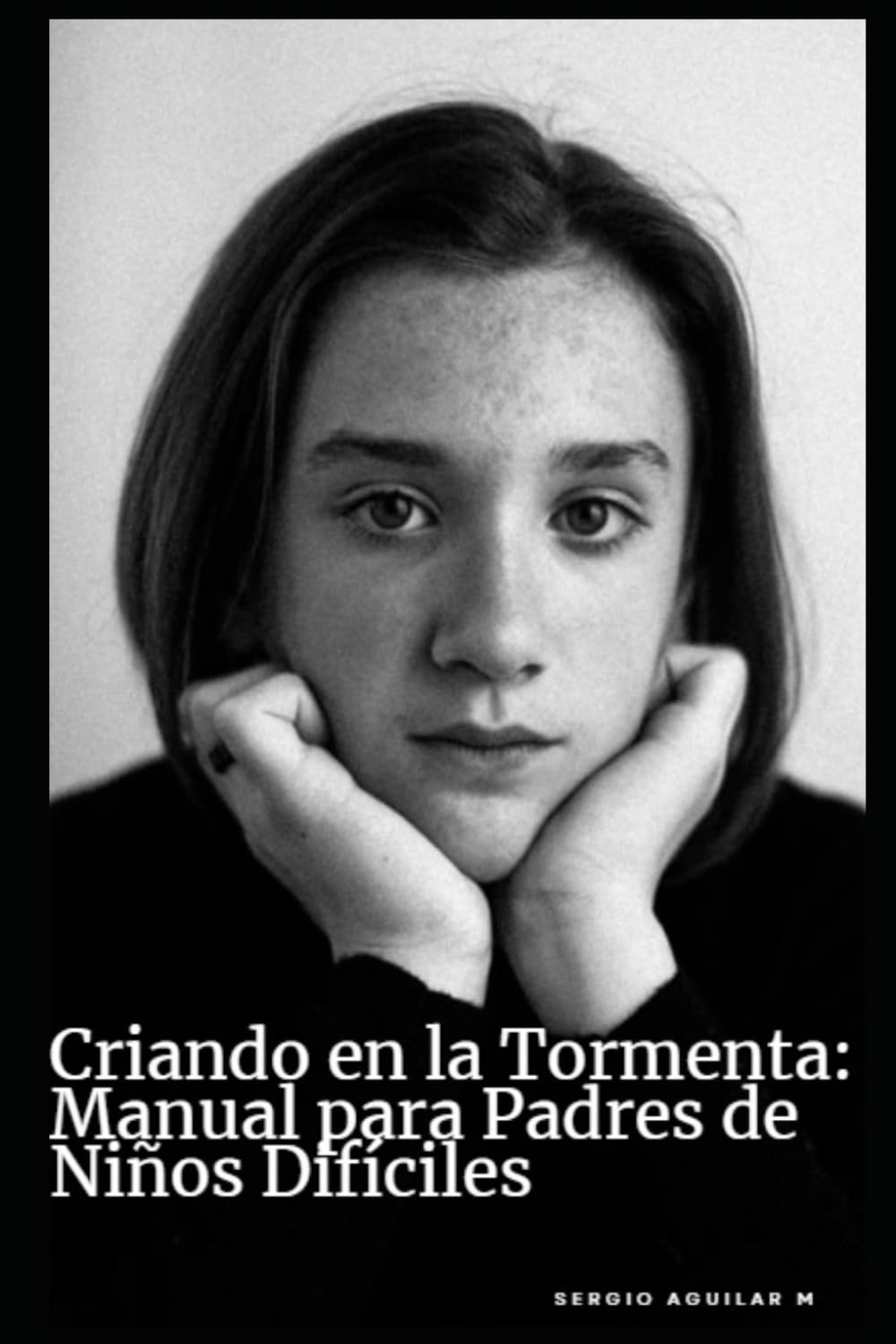 Criando en la Tormenta: Manual para Padres de Niños Difíciles