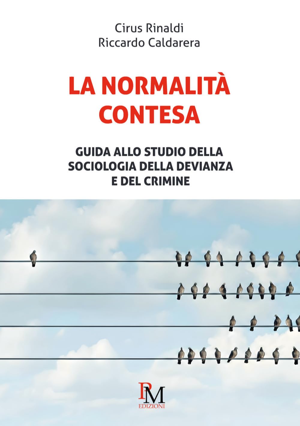 La normalità contesa: Guida allo studio della sociologia della devianza e del crimine
