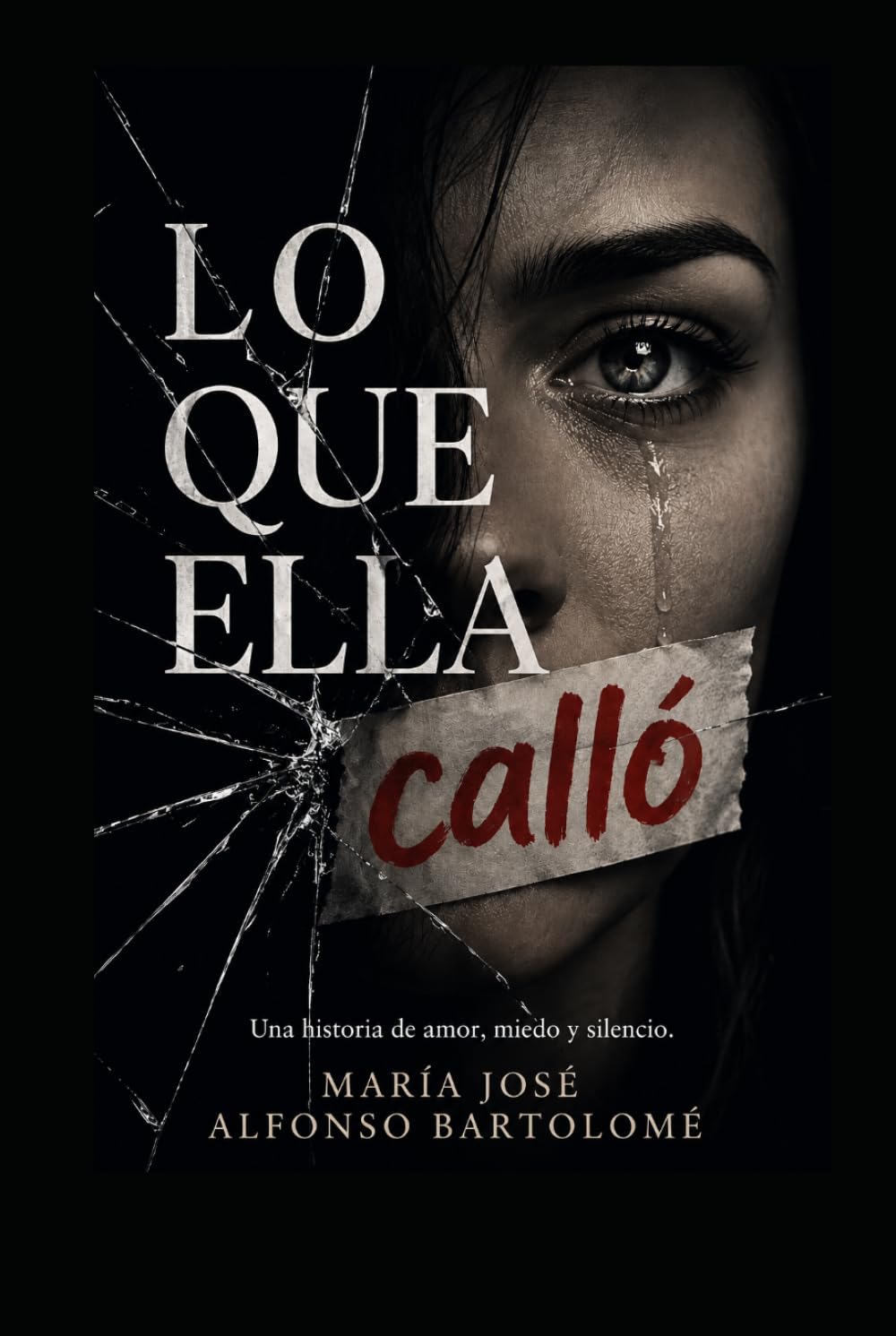 LO QUE ELLA CALLÓ: UNA HISTORIA DE AMOR, MIEDO Y SILENCIO