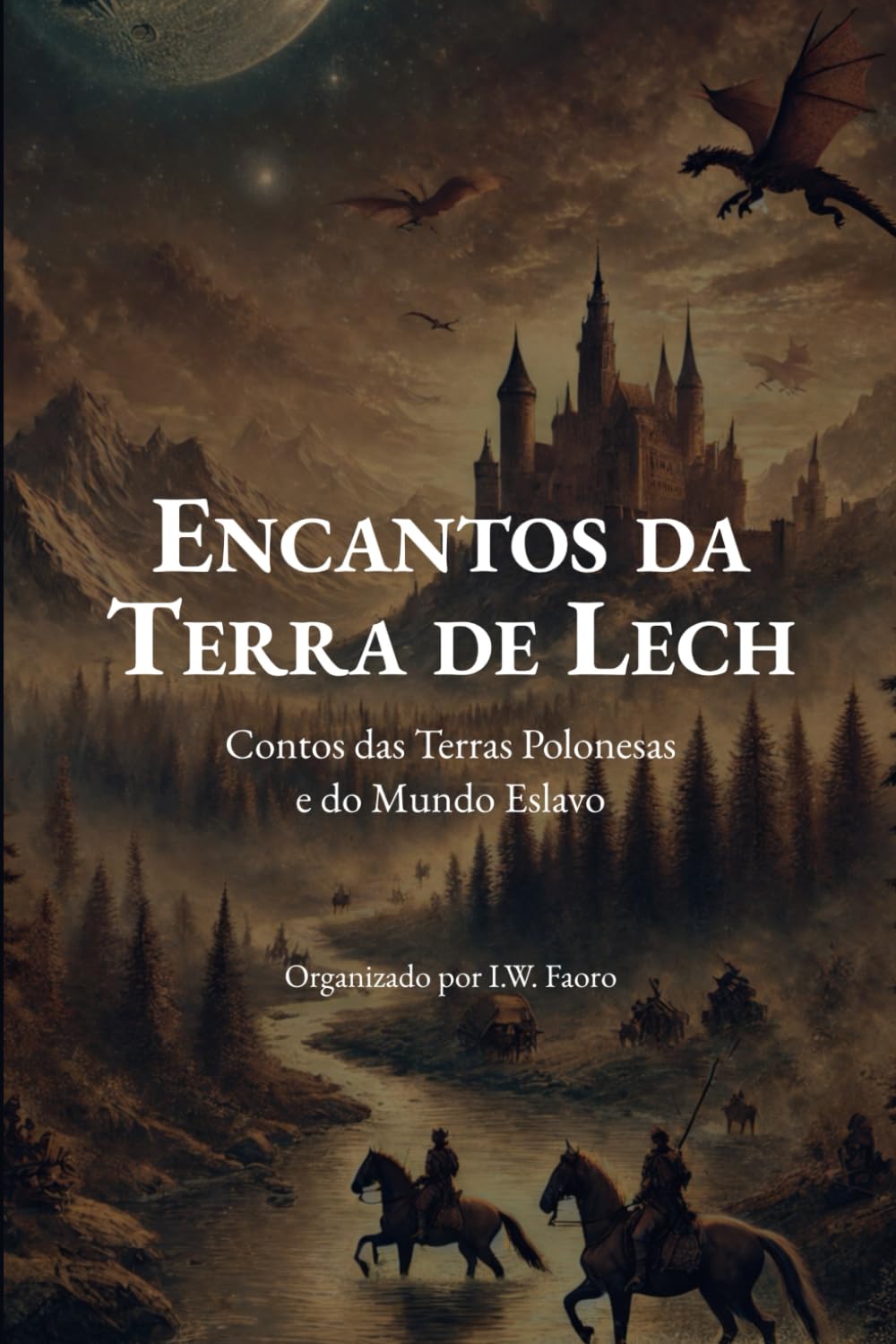 Encantos da Terra de Lech: Contos das Terras Polonesas e do Mundo Eslavo