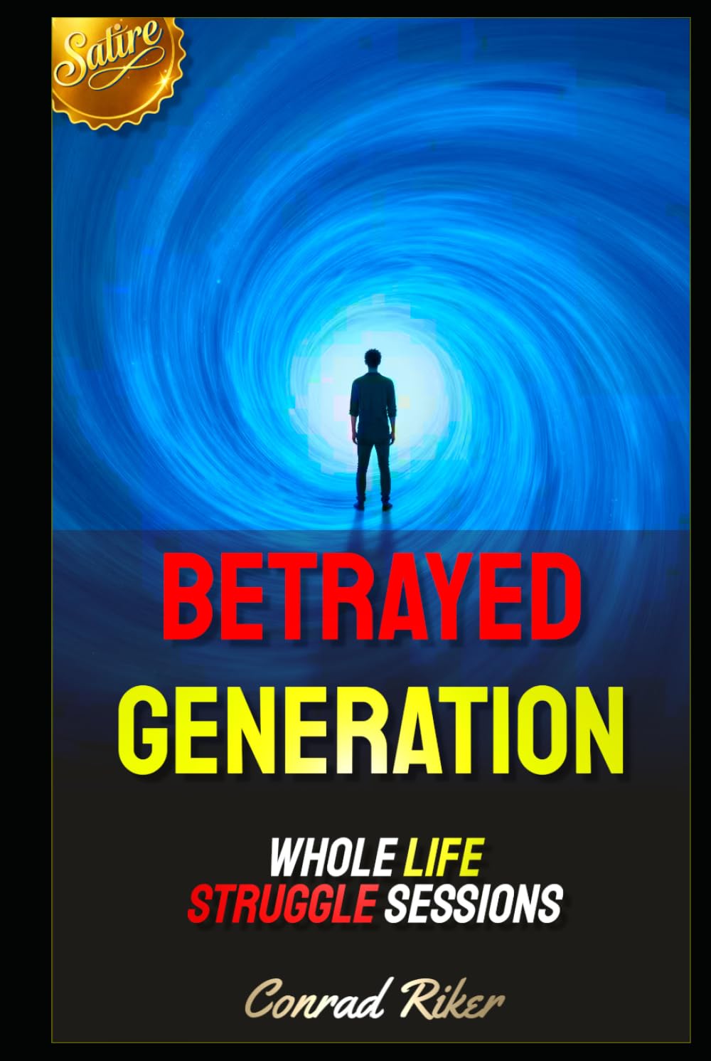 Betrayed Generation: Whole Life Struggle Sessions (Redpilled Counter Cultural Reformation (Satire))