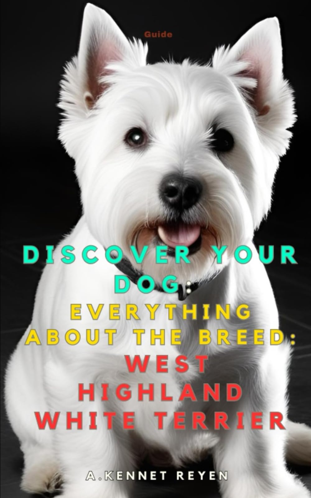 Discover your dog: Everything about the breed: West Highland White Terrier