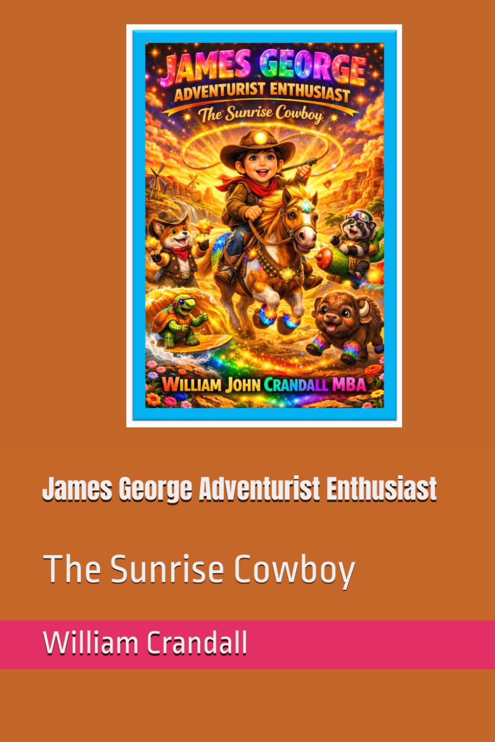 James George Adventurist Enthusiast: The Sunrise Cowboy