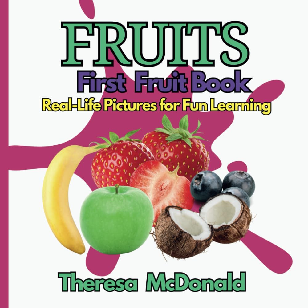 FRUITS First Fruits Book Real-Life Pictures for Fun Learning (Children Early Childhood Basic Concepts Books With Real-Life Pictures)