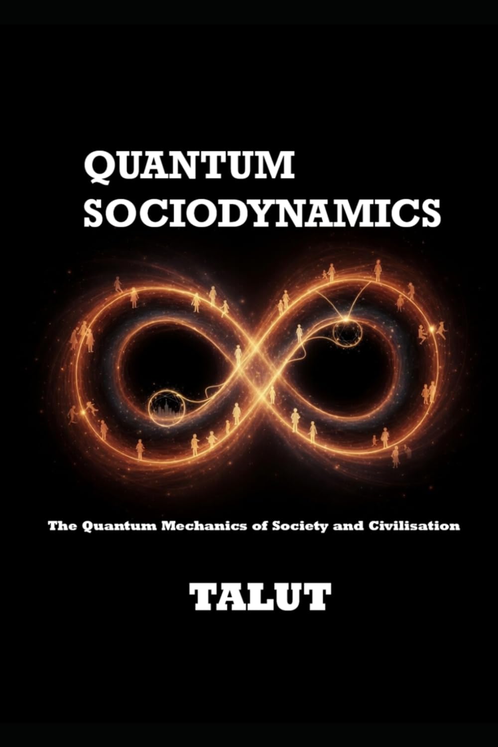 QUANTUM SOCIODYNAMICS: The quantum mechanics of society and civilisation