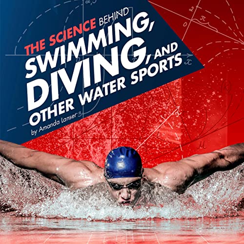 The Science Behind Swimming, Diving, and Other Water Sports by Amanda Lanser episode artwork