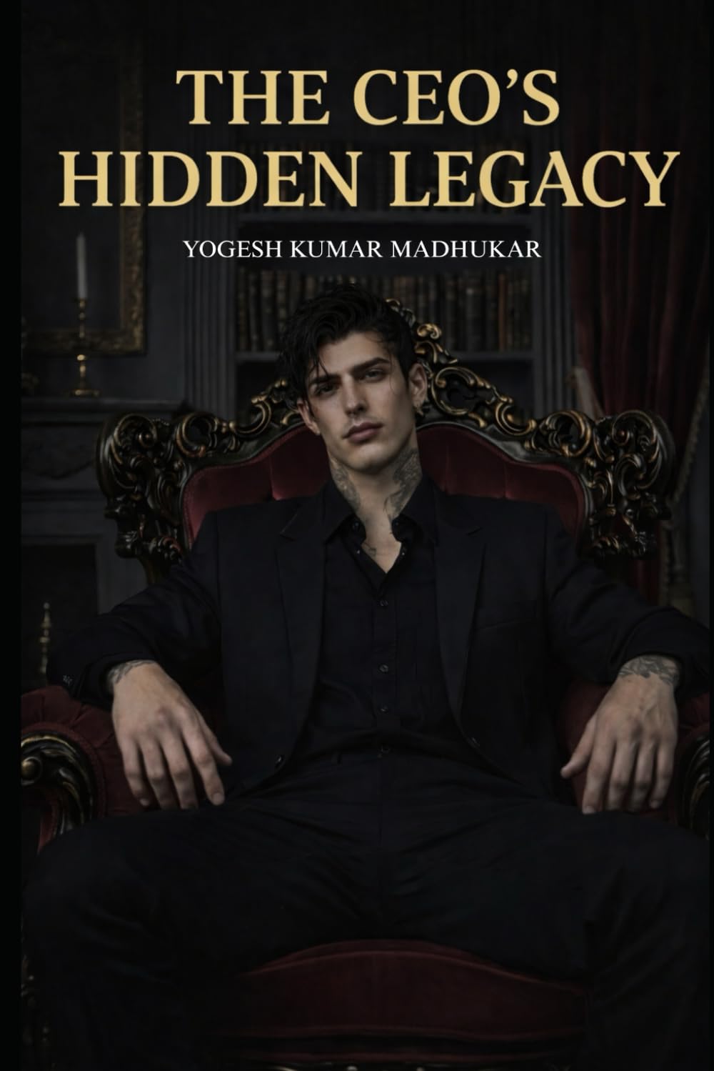 The CEO’s Hidden Legacy: A Dark Billionaire Romance of Secrets, Power, and Revenge (The Billionaire Love Saga)