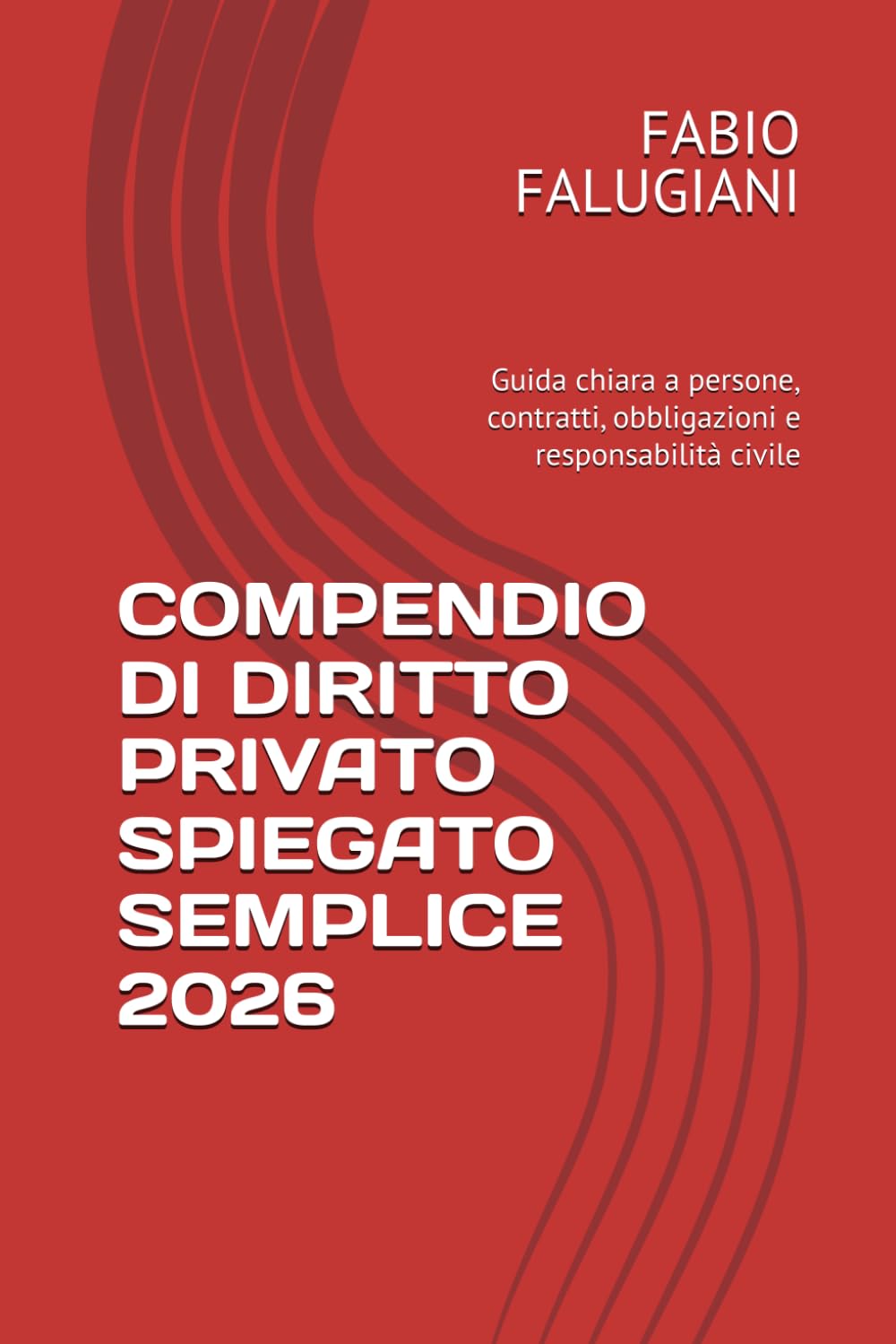 COMPENDIO DI DIRITTO PRIVATO SPIEGATO SEMPLICE: Guida chiara a persone, contratti, obbligazioni e responsabilità civile