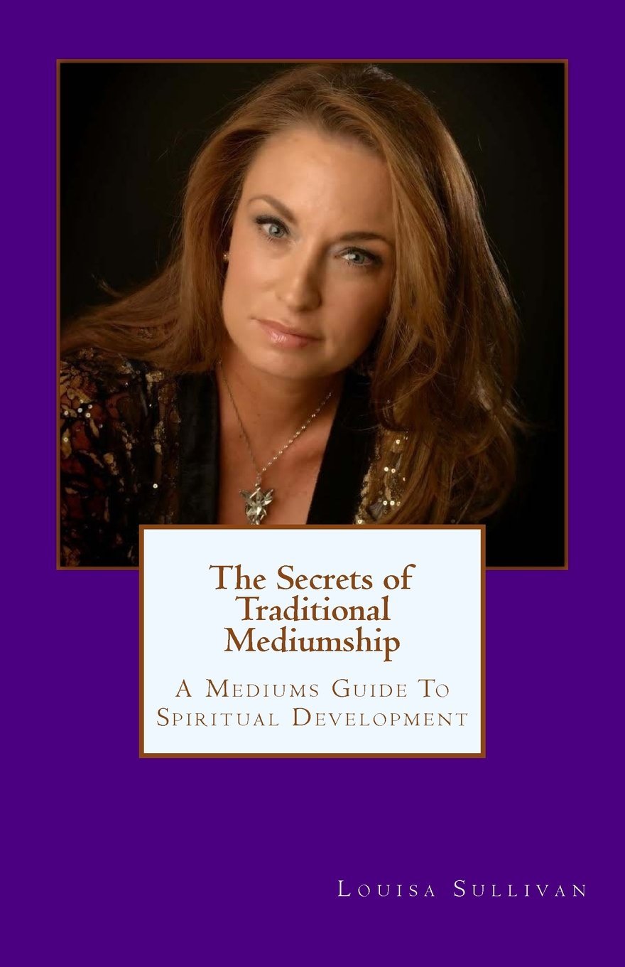 The Secrets of Traditional Mediumship: A Medium's Guide to Spiritual Development