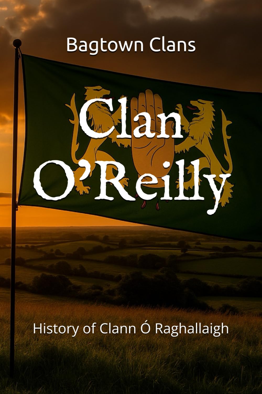 Clan O’Reilly: History of Clann Ó Raghallaigh (The Irish Clans)