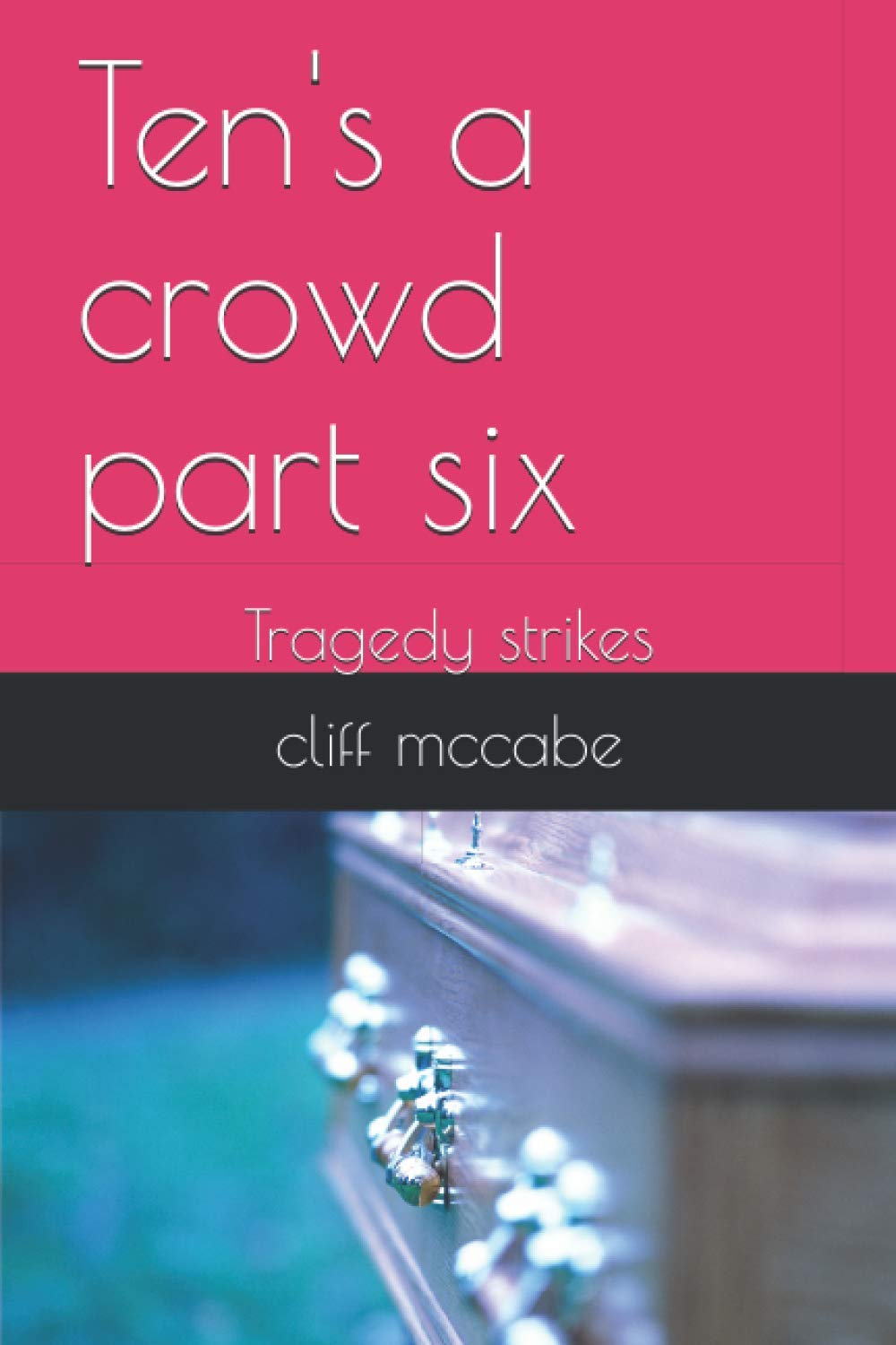 Ten's a crowd part six: Tragedy strikes