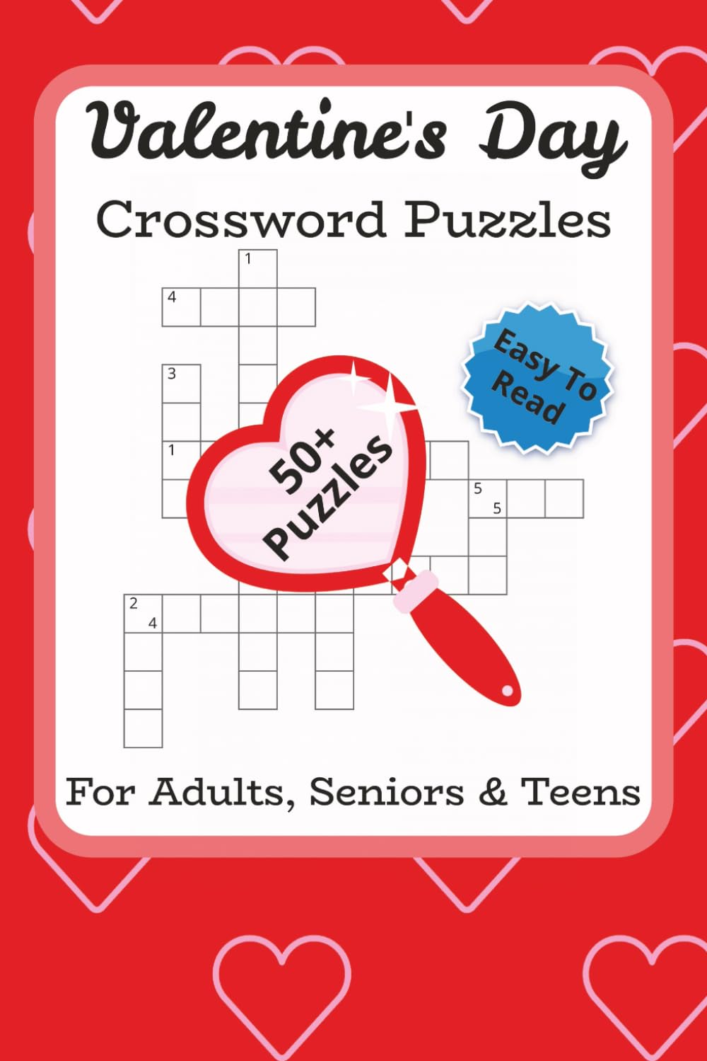Valentine's Day Crossword Puzzle Book: Crosswords with Easy to Read Print about Valentine's Day, Love, Couples and More | 6x9 inches, 120 pages | 50+ Puzzles ... Gift for Spouses, Couples, and Dates