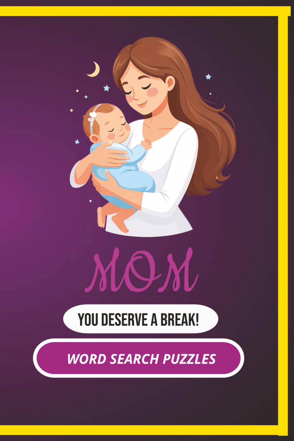 Mom Word Search Puzzles: MOM WORDSEARCH PUZZLES: Word Search Puzzles with Easy-to-Read Print and All About Motherhood, Love, Care and More | 6×9 ... Mom on Vacations, Holidays, and Relaxation