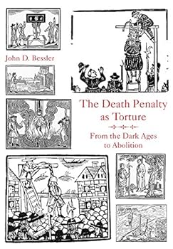 Hardcover The Death Penalty as Torture: From the Dark Ages to Abolition Book