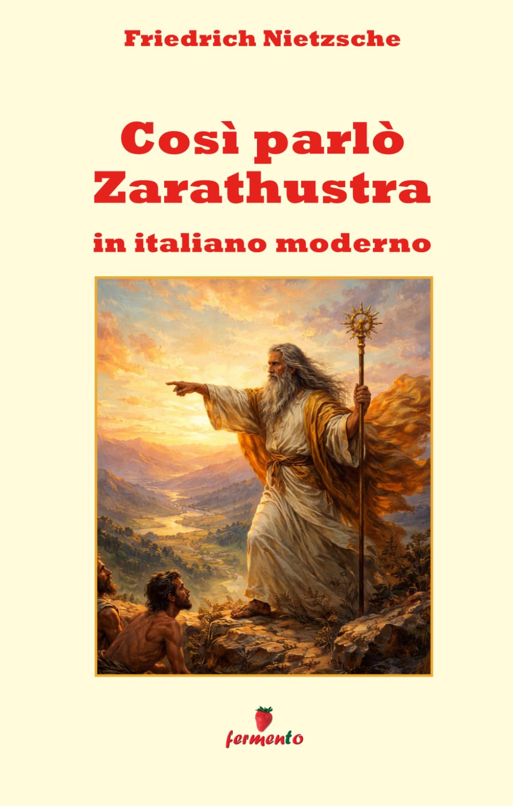 Così parlò Zarathustra in italiano moderno: Nietzsche finalmente comprensibile: testo riscritto in italiano moderno, ideale per studenti e lettori di oggi