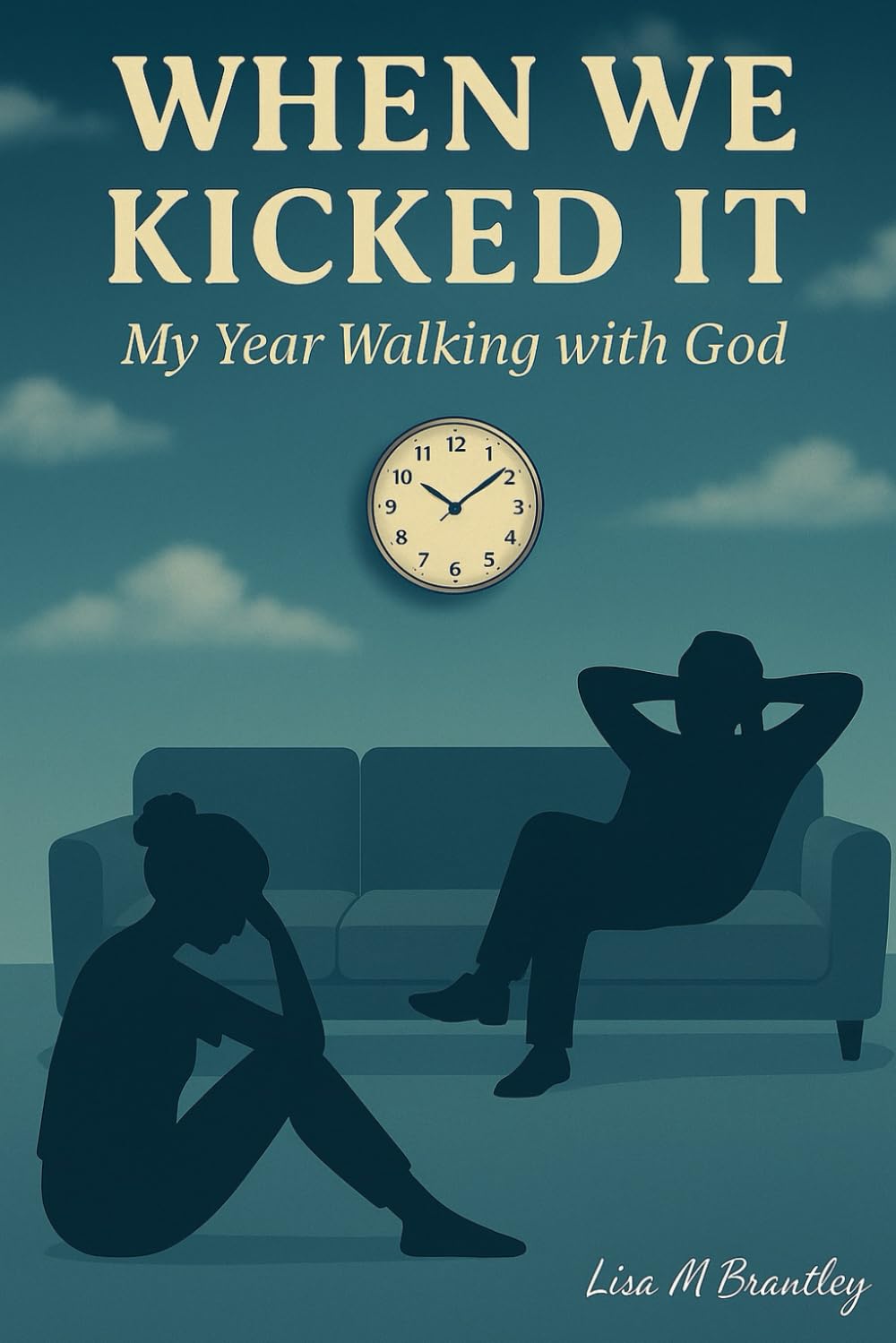 When We Kicked It: My Year Walking With God
