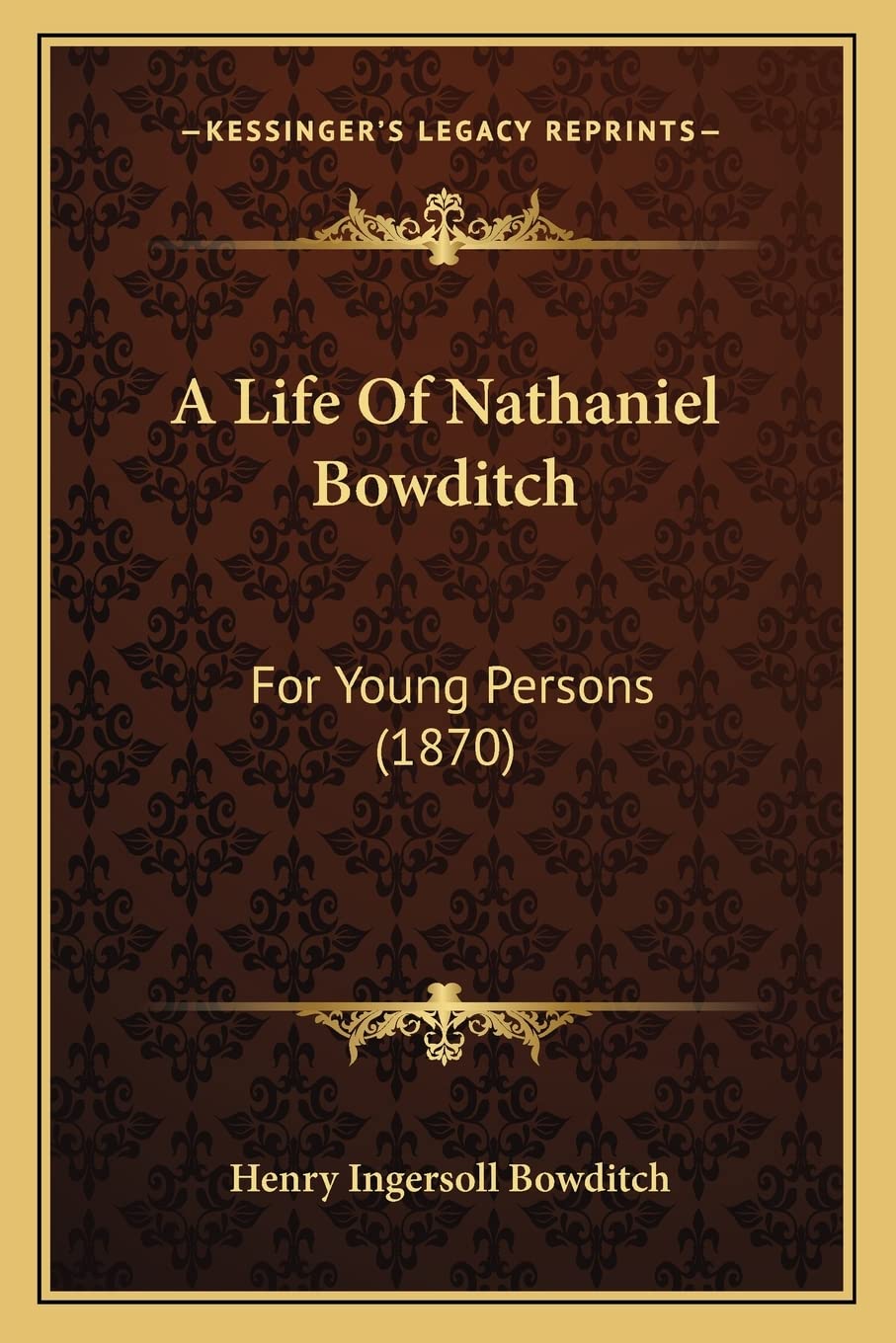 A Life Of Nathaniel Bowditch: For Young Persons (1870)