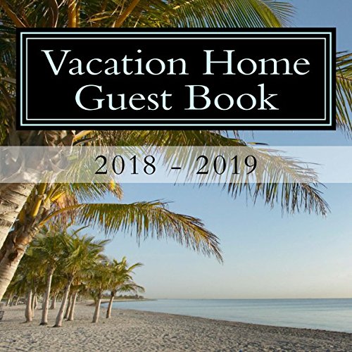 2018 2019 Vacation Home Guest Book 110 pages, Large Print Guest Book