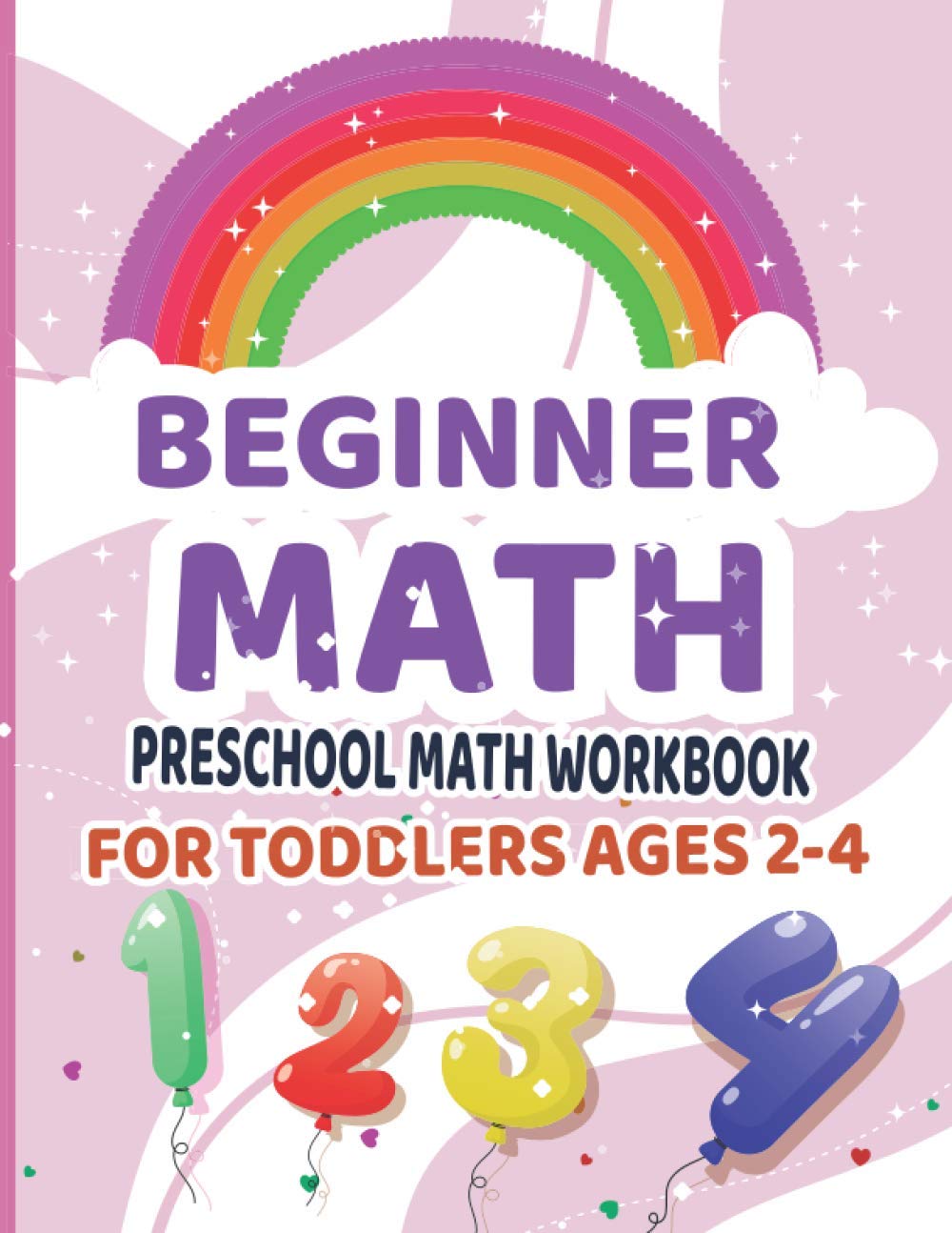 PRESCHOOL MATH WORKBOOK FOR TODDLERS AGES 2-4 BEGINNER MATH: Numbers Coloring Books for Kids Ages 2-4, Counting Books for Toddlers 1-20, Preschool Math Workbook for Tracing Numbers and Learning Math.