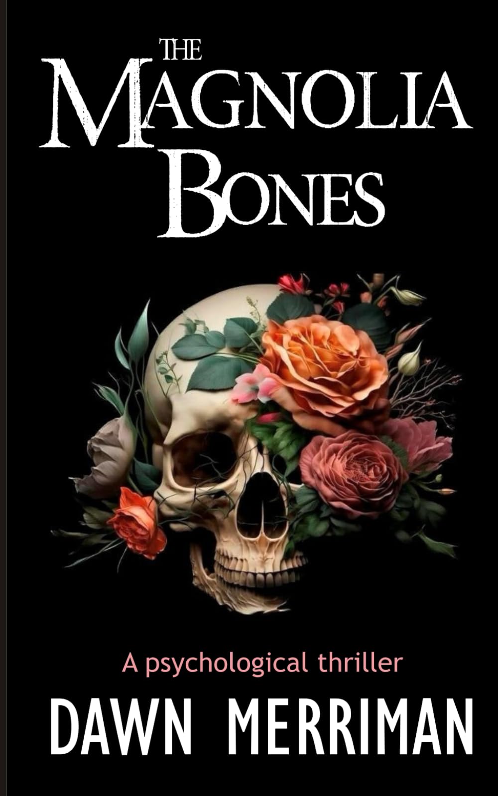 The MAGNOLIA BONES: A creepy psychological thriller: 1 (Magnolia Thrillers)