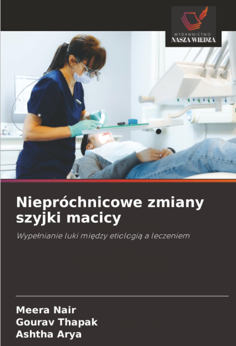 Niepróchnicowe zmiany szyjki macicy: Wype¿nianie luki mi¿dzy etiologi¿ a leczeniem