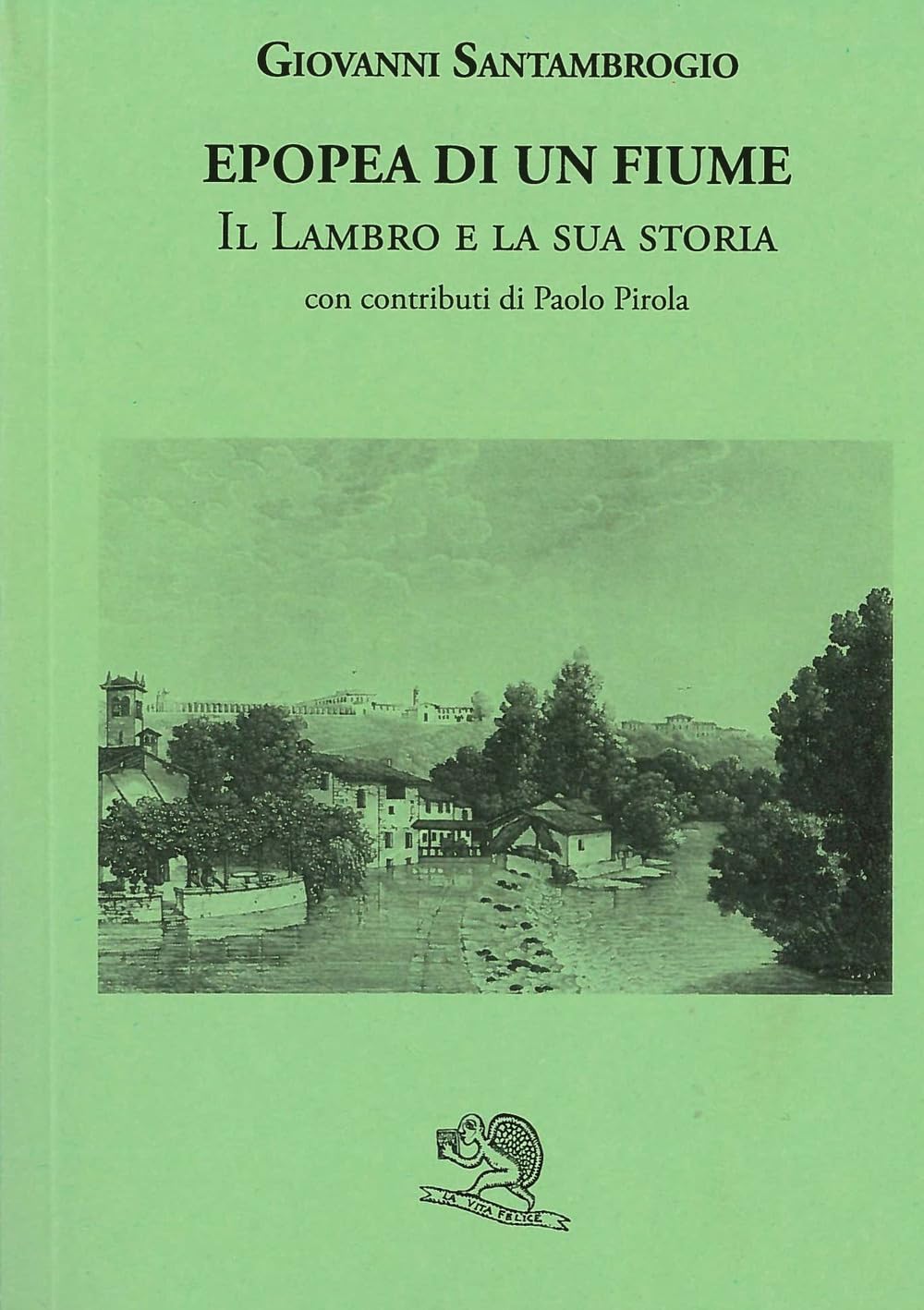 Epopea Di Un Fiume. Il Lambro E La Sua Storia - 4