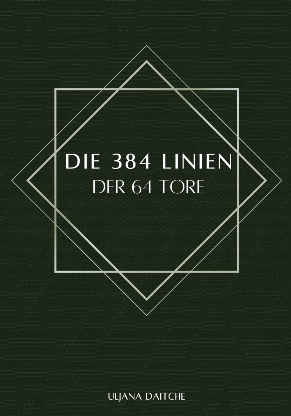 Die 384 Linien der 64 Tore das große Human Design Handbuch Daitche
