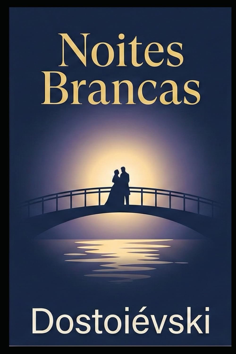 Noites Brancas: Edição com Nova Tradução Inédita e Prefácio Exclusivo