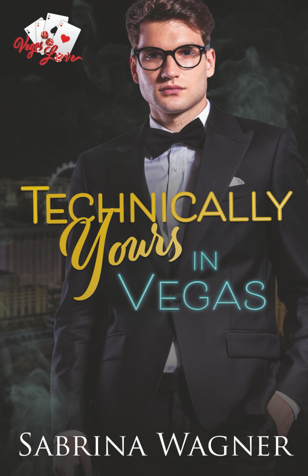 Technically Yours in Vegas: 4 (Vegas Love)