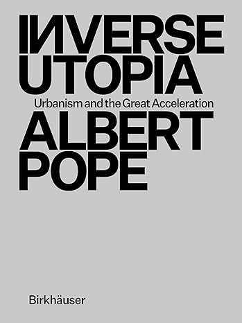 Inverse Utopia: Urbanism and the Great Acceleration-Wow! eBook