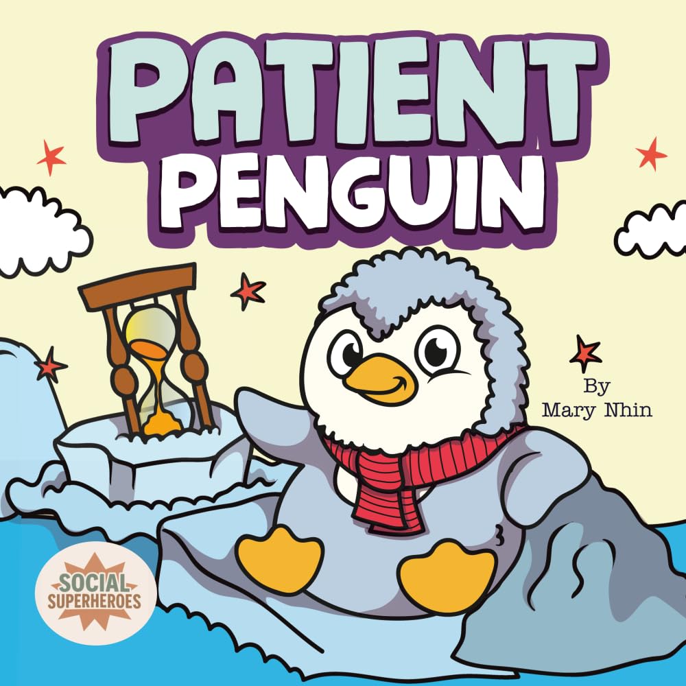 Patient Penguin: A Social Superhero’s Rhyming Read Aloud to Waiting Calmly (Social Superheroes)