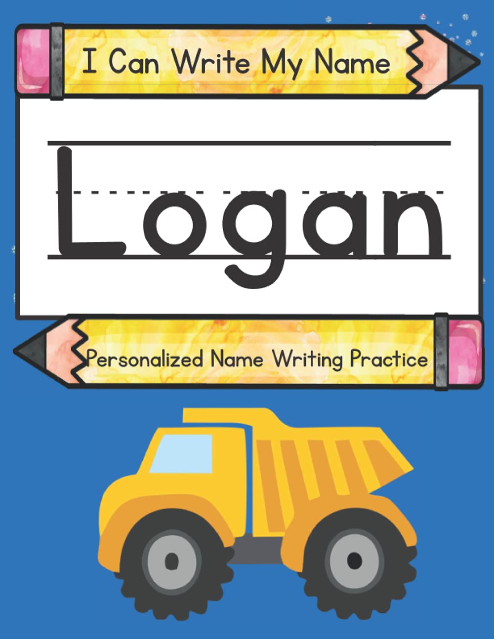 I Can Write My Name: Logan: Personalized Name Writing Practice
