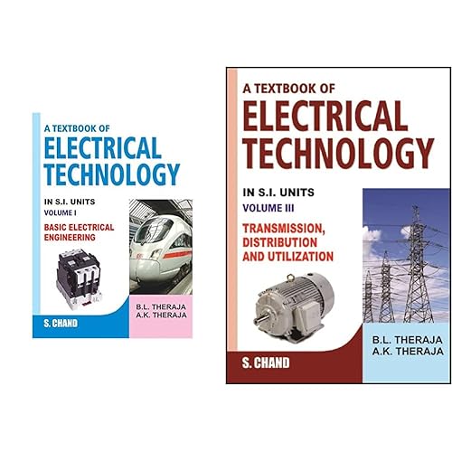 A Textbook of Electrical Technology - Volume I: Basic Electrical Engineering: Part 1 + Volume 3: Transmission, Distribution and Utilization (Set of 2 Books)
