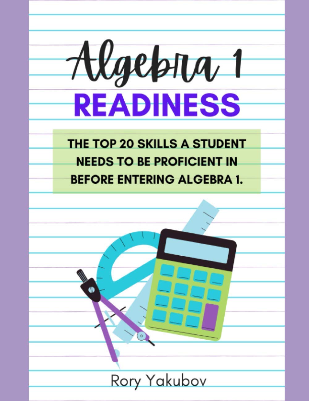 Algebra 1 Readiness: Getting Ready for Algebra 1: 20 Skills and Topics to Make Any Student Ready for Algebra 1 (Math Readiness Manuals)