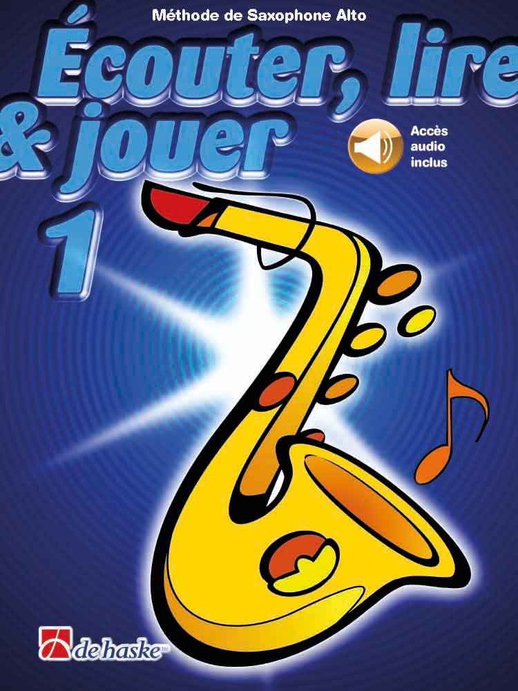 Écouter, Lire & Jouer 1 Saxophone Alto - Jean Castelain, Michiel Oldenkamp (+ audio en ligne)