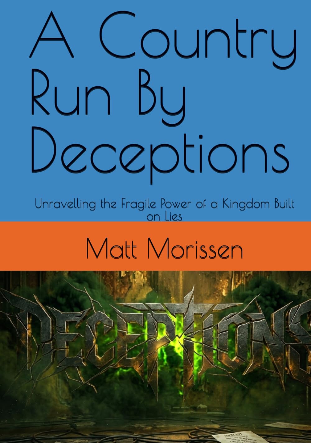 A Country Run By Deceptions: Unravelling the Fragile Power of a Kingdom Built on Lies