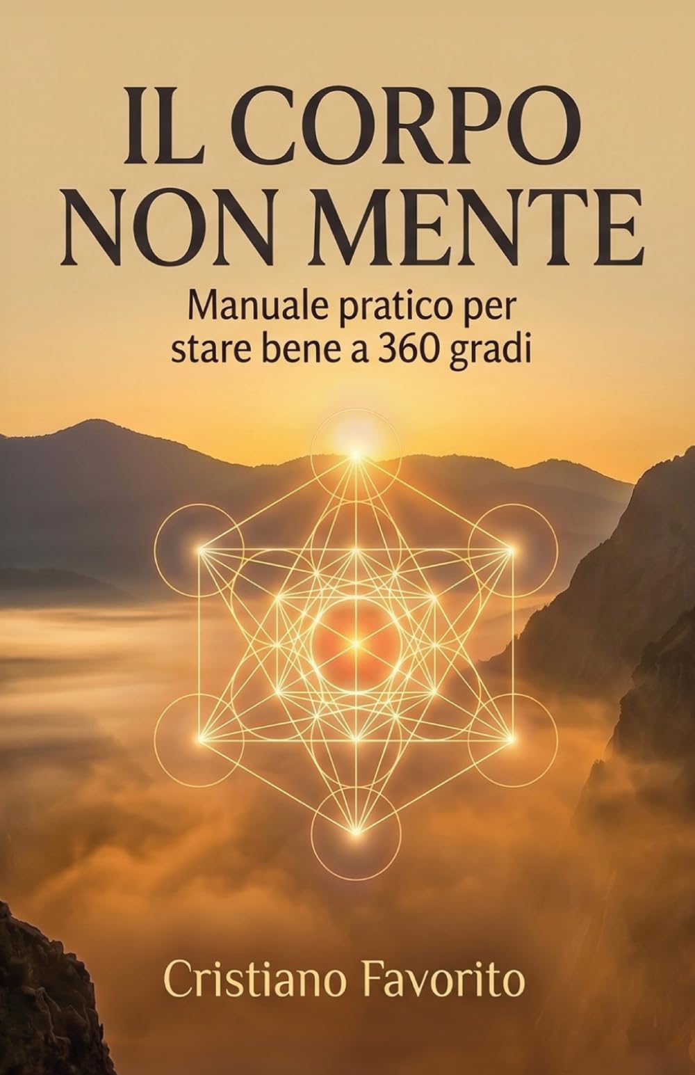 Il corpo non mente: Manuale pratico per stare bene a 360 gradi