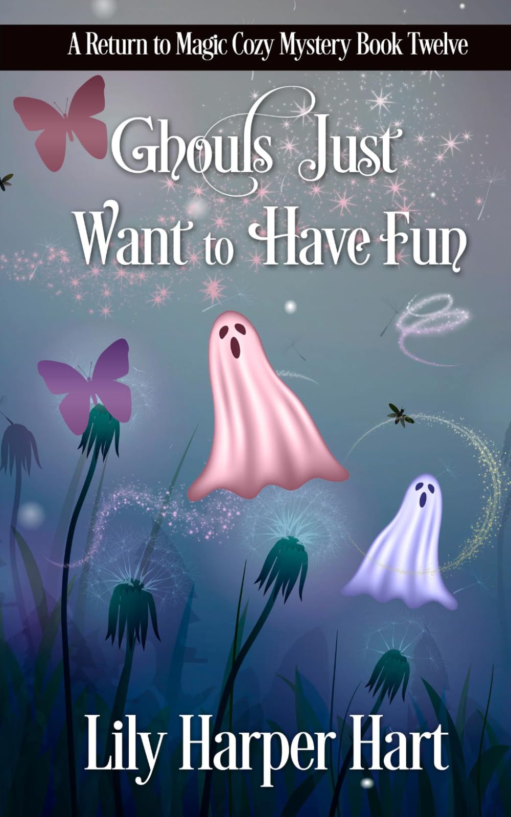 Ghouls Just Want to Have Fun: 12 (A Return to Magic Cozy Mystery)