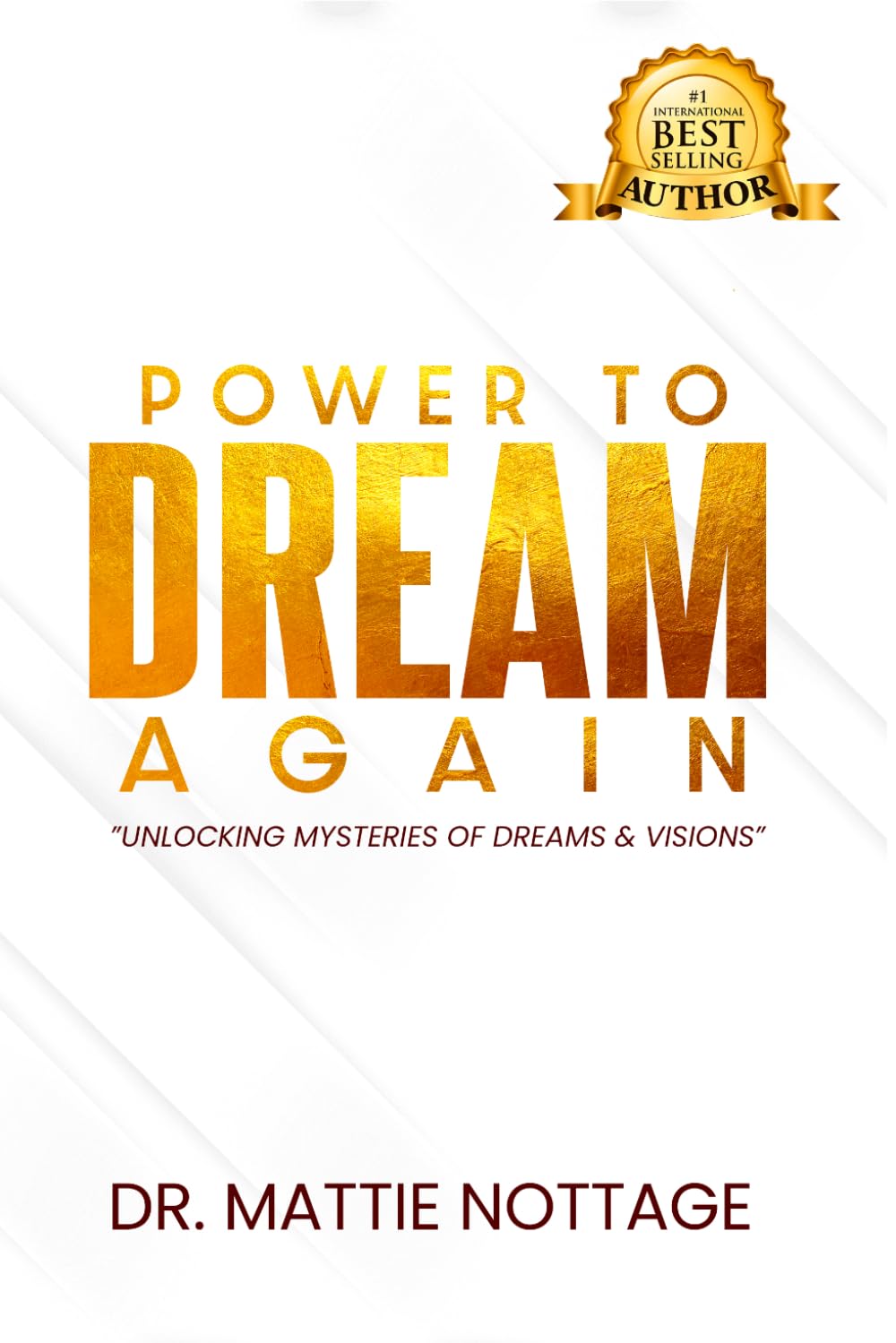 THE POWER TO DREAM AGAIN: UNLOCKING THE MYSTERIES OF DREAMS & VISIONS