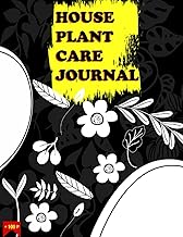 The Ultimate House Plant Care Journal: Record, Plan, and Grow!