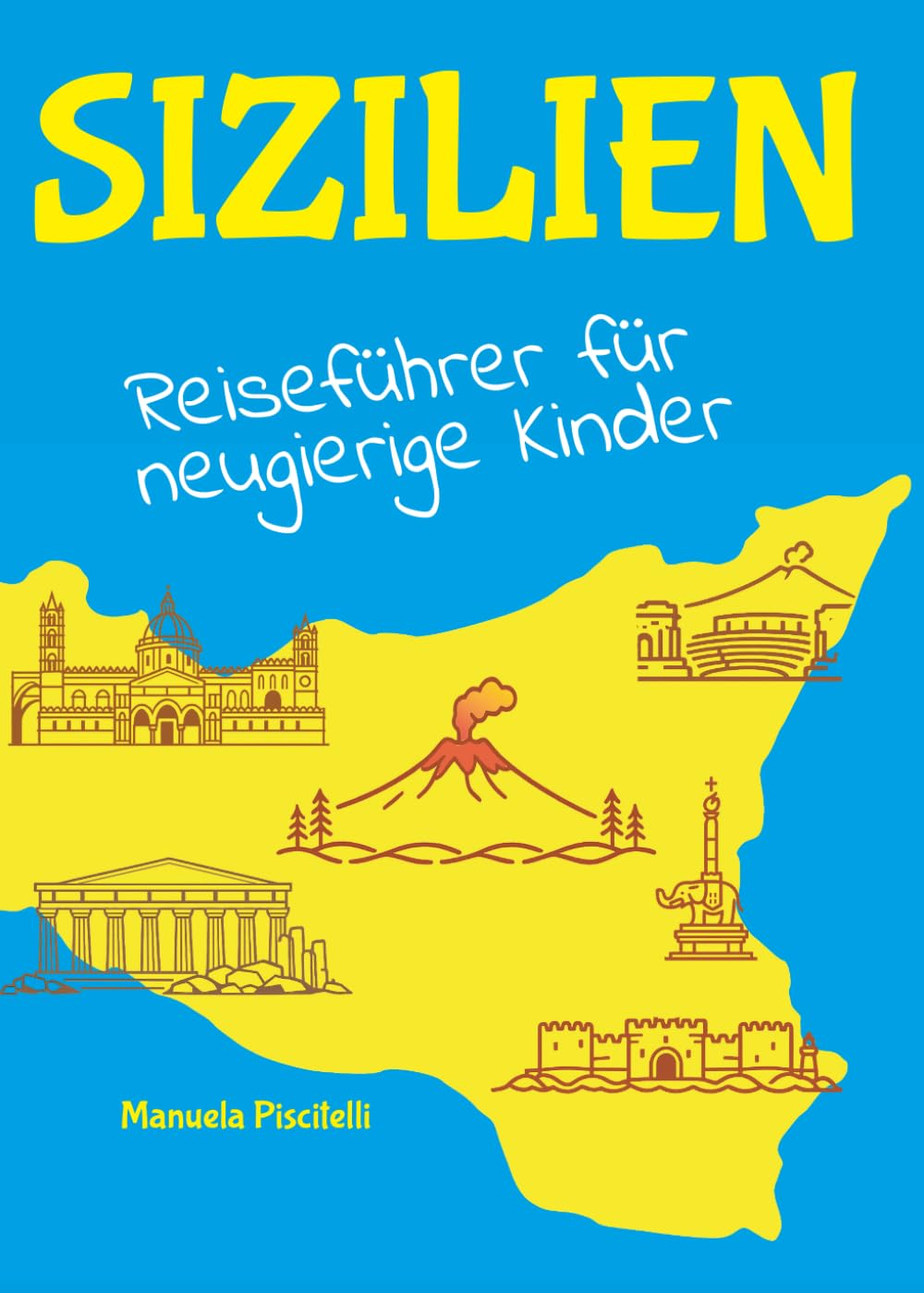 Sizilien Reiseführer für neugierige Kinder
