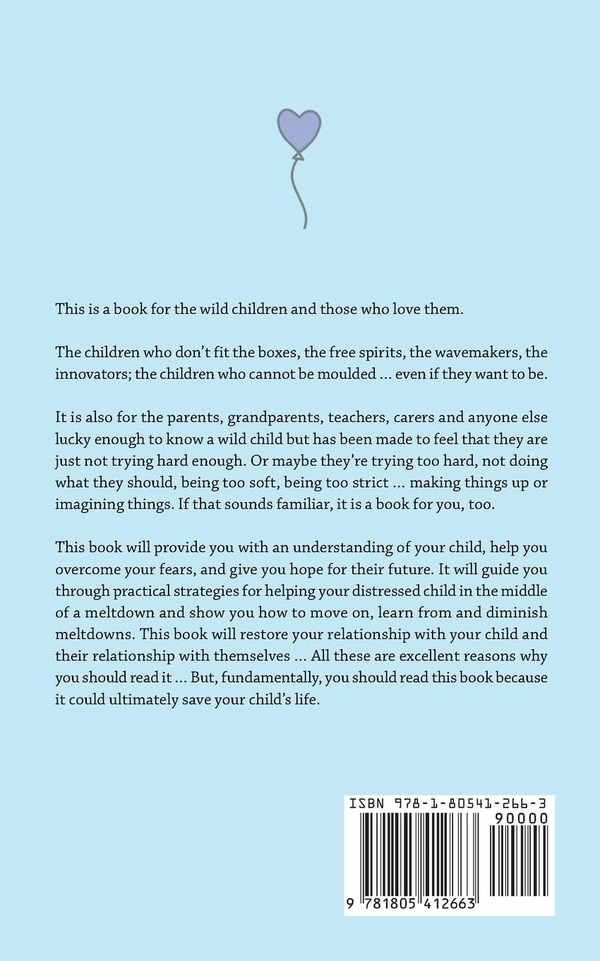 Raising a Wild Child: An Inside Perspective of a Neurodivergent Mind and How to Parent Those Who Cannot Be Parented