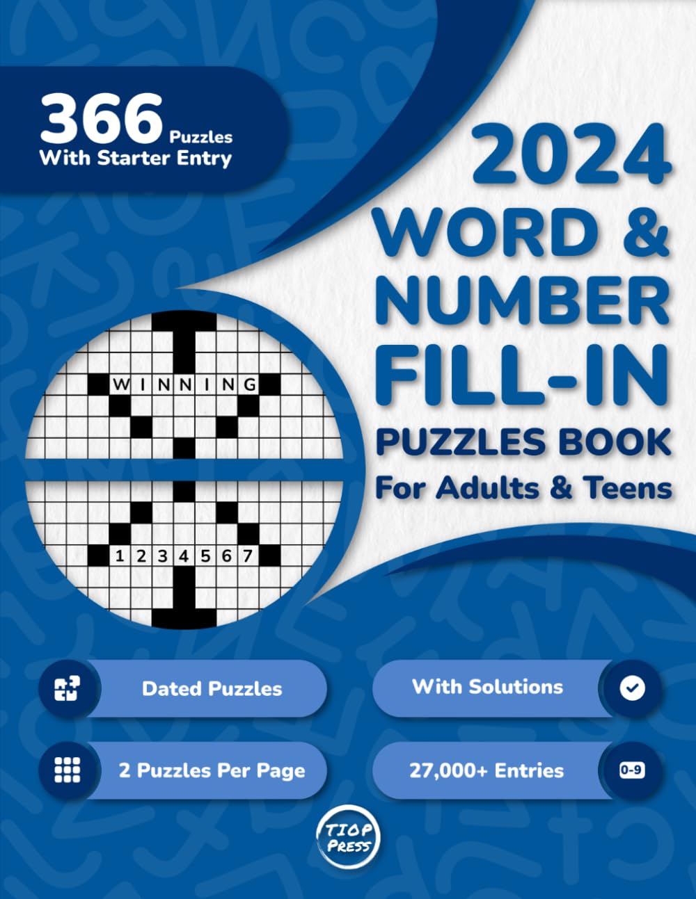 2024 Word And Number Fill In A Day Puzzle Book For Adults: 366 Dated Large Print Word And Number Fill-Ins Puzzles With Starter Word or Number and ... Year of Fill-Ins: 365 Daily Brain Boosters)