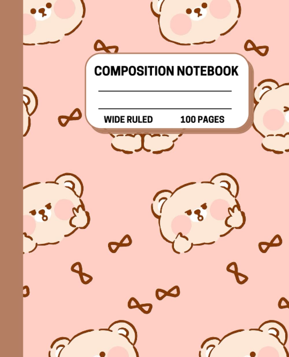 Composition Notebook Kawaii Bear: Cute Pink Bear Composition Notebook, Kawaii Bear Design, Notebook for Girls, !00 Pages 7.5x9.25 Wide Ruled