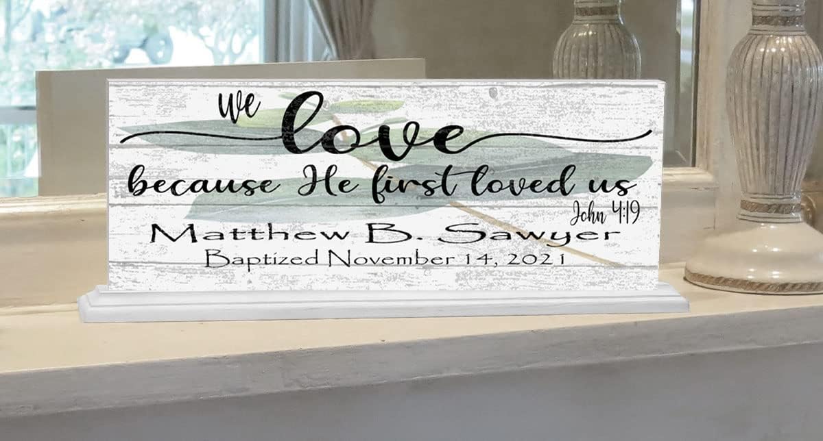 Baptism Gift For Boys or Girls Personalized Christening Baptism Plaque Keepsake Present Bible Verse With Child's Name and Baptism Date (He First Loved Us)