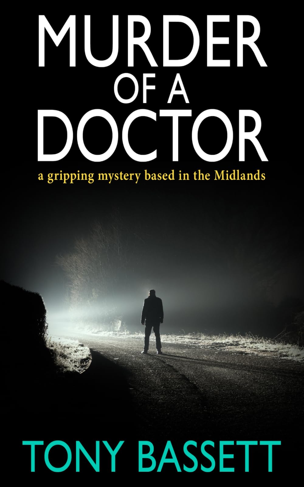 MURDER OF A DOCTOR: a gripping mystery based in the Midlands (Detectives Roy and Roscoe crime fiction series)